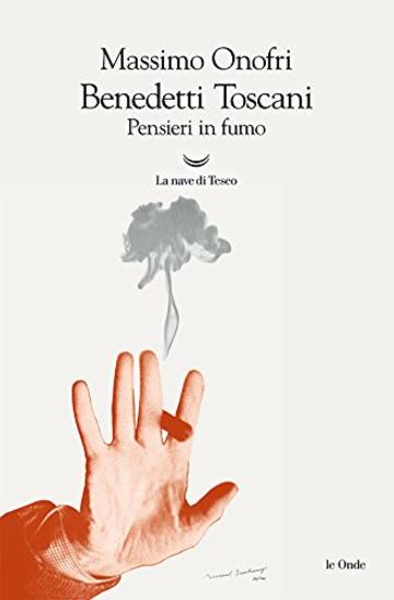 Benedetti Toscani: Pensieri in fumo